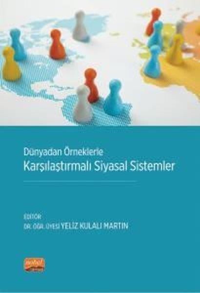 KolektifDünya Siyaseti ve PolitikasıDünyadan Örneklerle Karşılaştırmalı Siyasal Sistemler