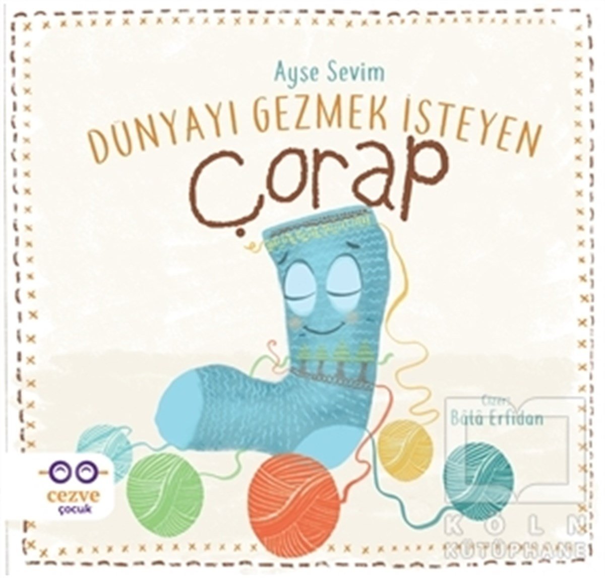 Ayşe SevimMasallarDünyayı Gezmek İsteyen Çorap