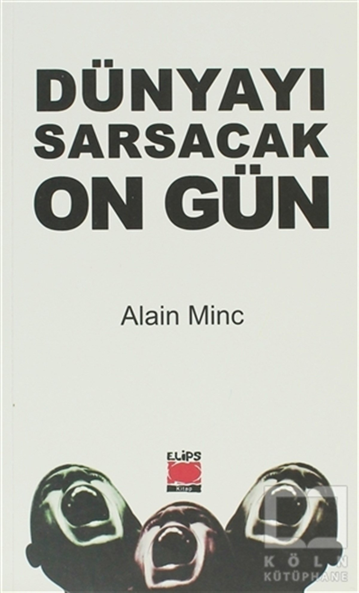 Alain MincPolitik KurguDünyayı Sarsacak On Gün