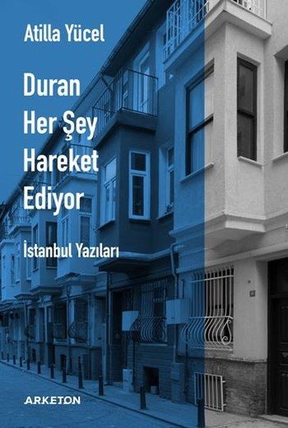 Atilla YücelSanat Kuramı KitaplarıDuran Her Şey Hareket Ediyor