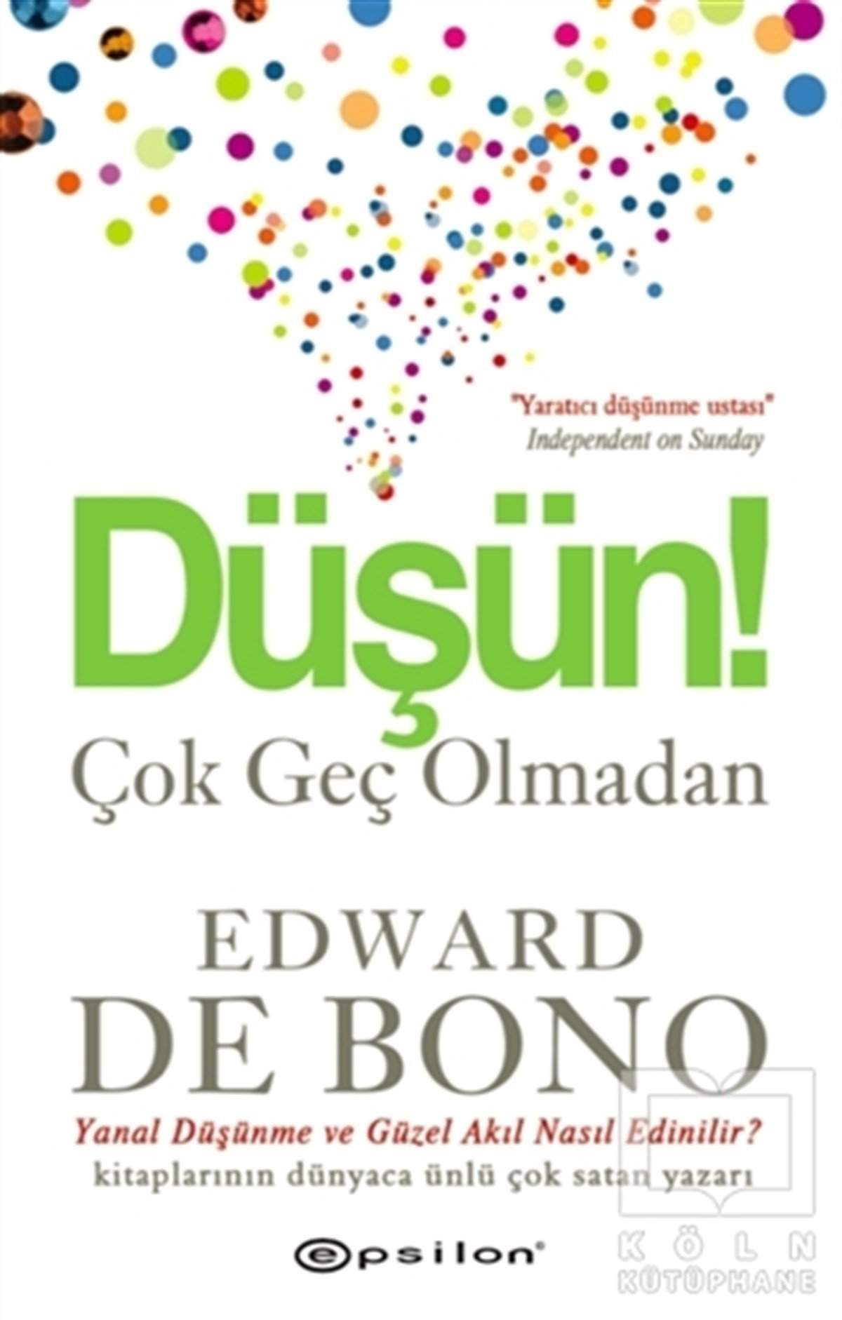 Edward de BonoKişisel GelişimDüşün Çok Geç Olmadan