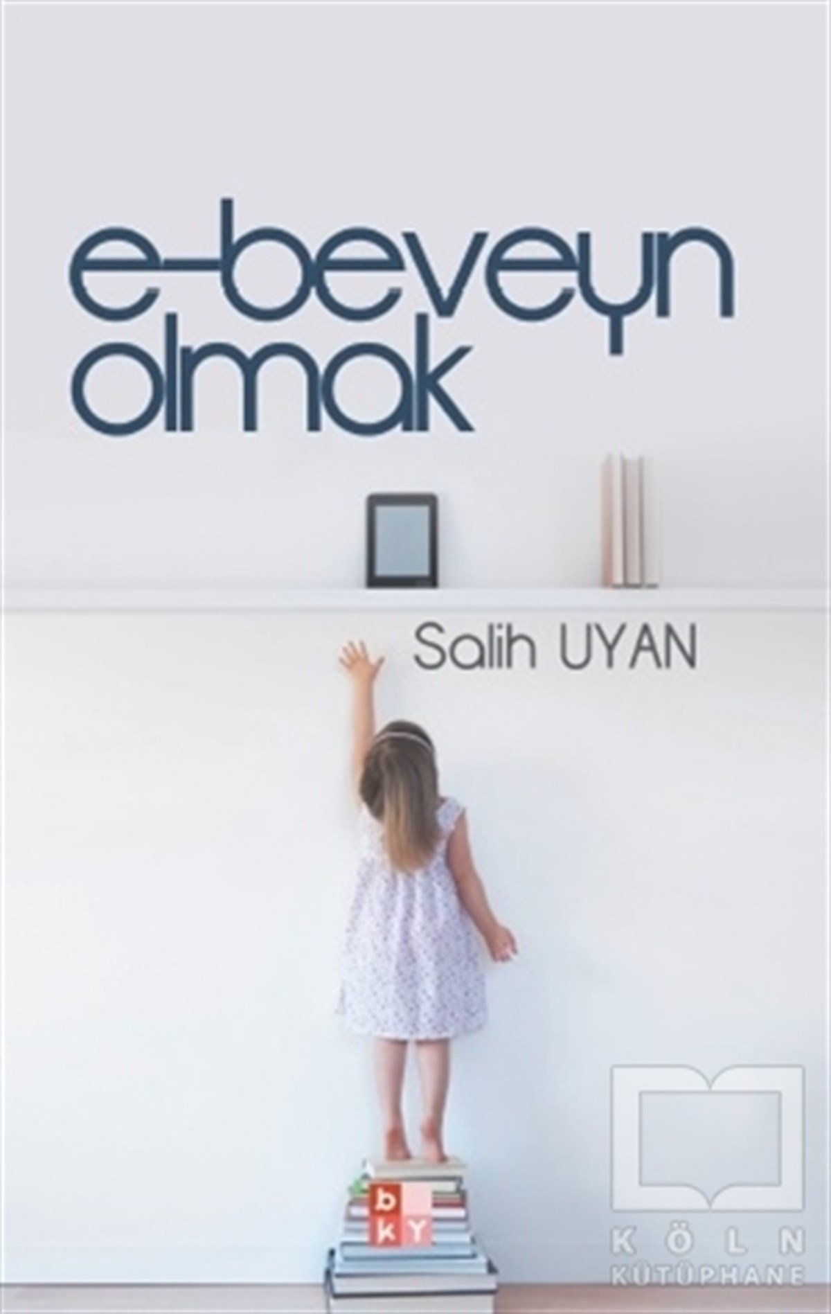Salih UyanAile ve ÇocukE-beveyn Olmak
