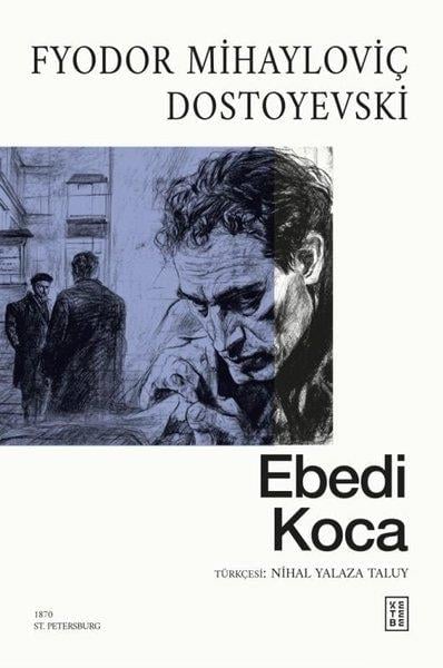 Fyodor Mihayloviç DostoyevskiDünya KlasikleriEbedi Koca