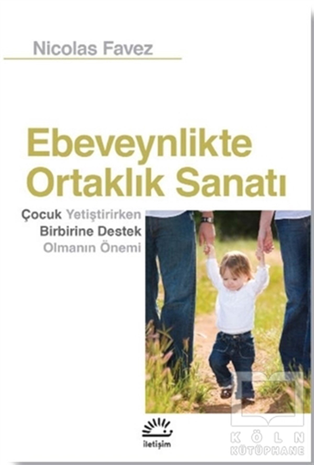 Nicolas FavezEbeveyn KitaplarıEbeveynlikte Ortaklık Sanatı