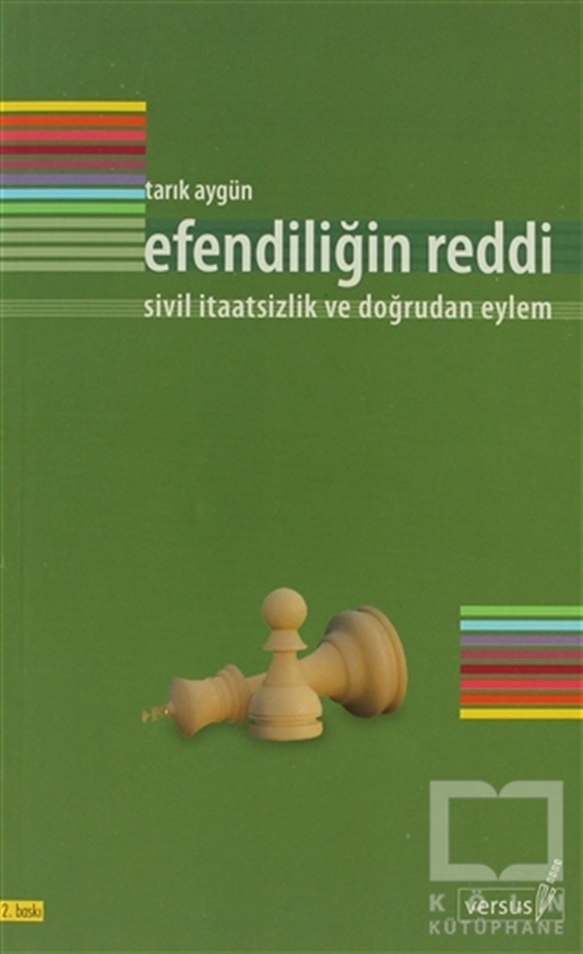 Tarık AygünGenel Politika & Siyaset Bilim & Siyaset Tarihi KitaplarıEfendiliğin Reddi