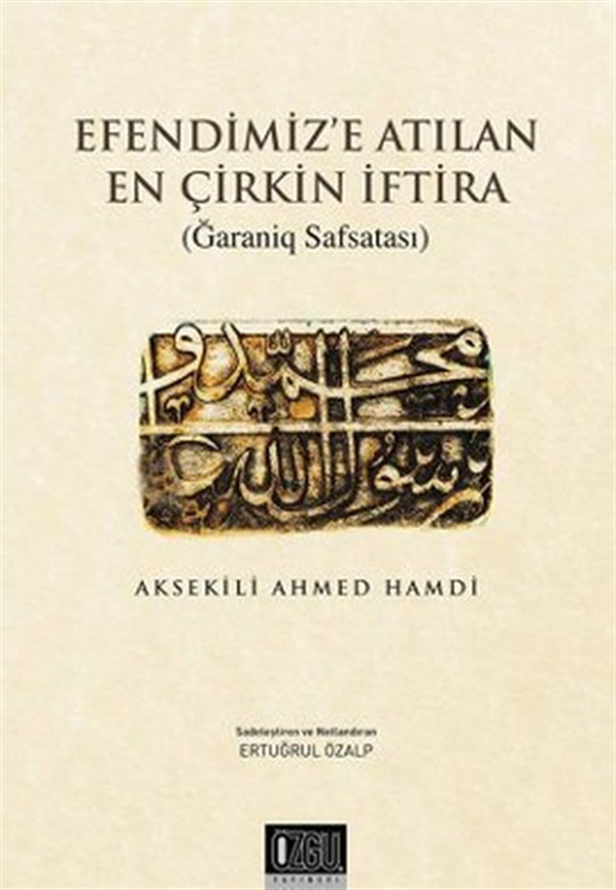 Ahmed Hamdi (Aksekili)İslami KitaplarEfendimiz'e Atılan En Çirkin İftira