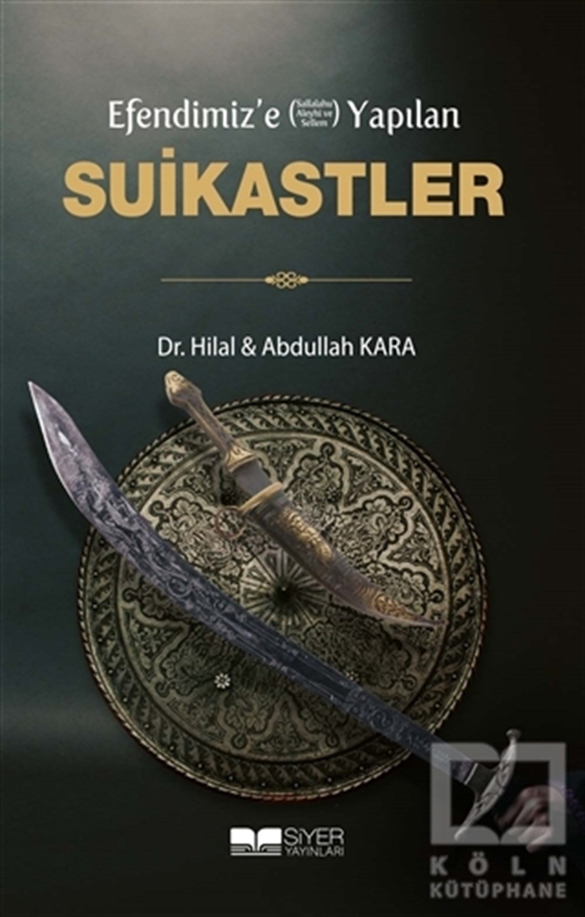Hilal KaraAraştırma-İncelemeEfendimiz'e Yapılan Suikastler