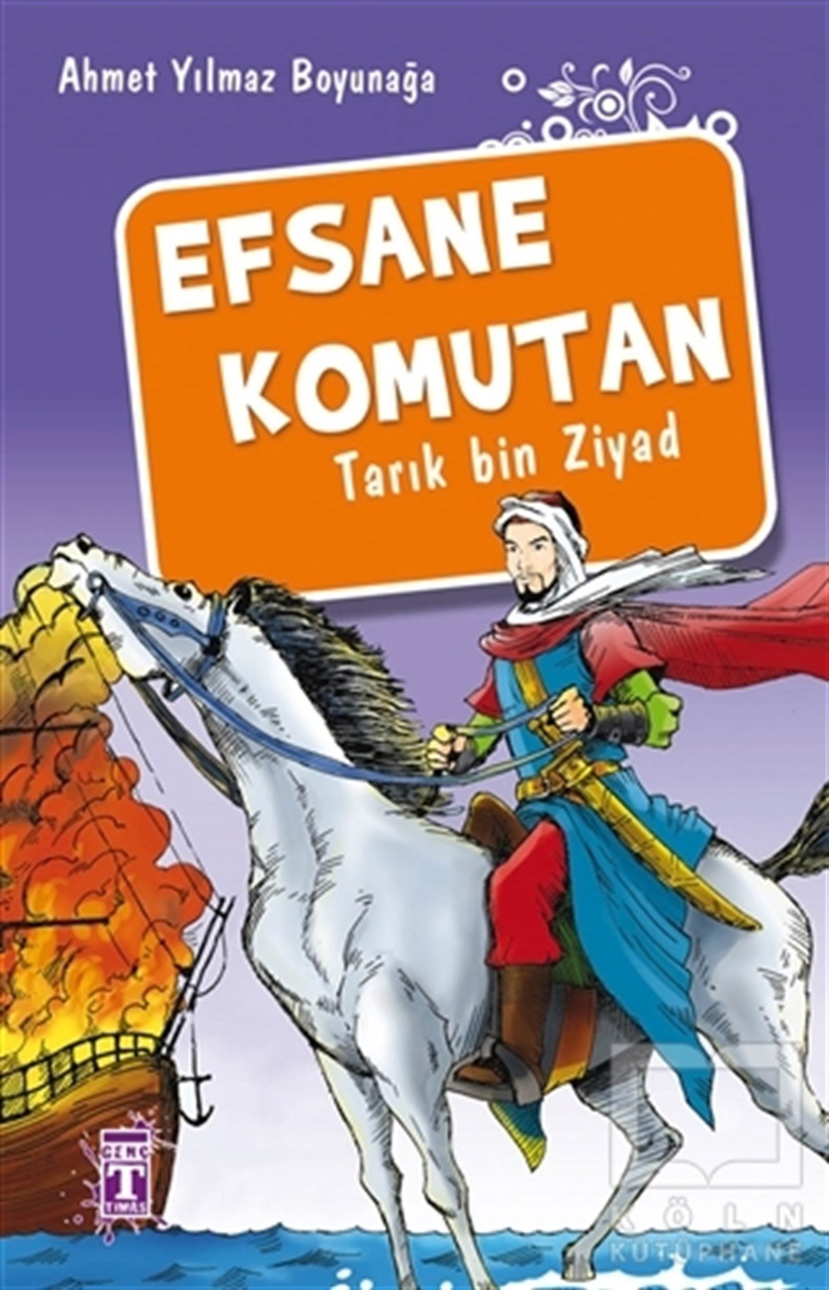 Ahmet Yılmaz BoyunağaDiğerEfsane Komutan Tarık Bin Ziyad
