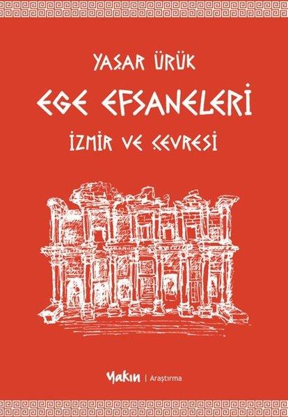 Yaşar ÜrükMitoloji EfsaneEge Efsaneleri - İzmir ve Çevresi