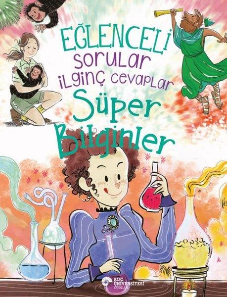 Robert SneddenÇocuk Bilim KitaplarıEğlenceli Sorular İlginç Cevaplar - Süper Bilginler