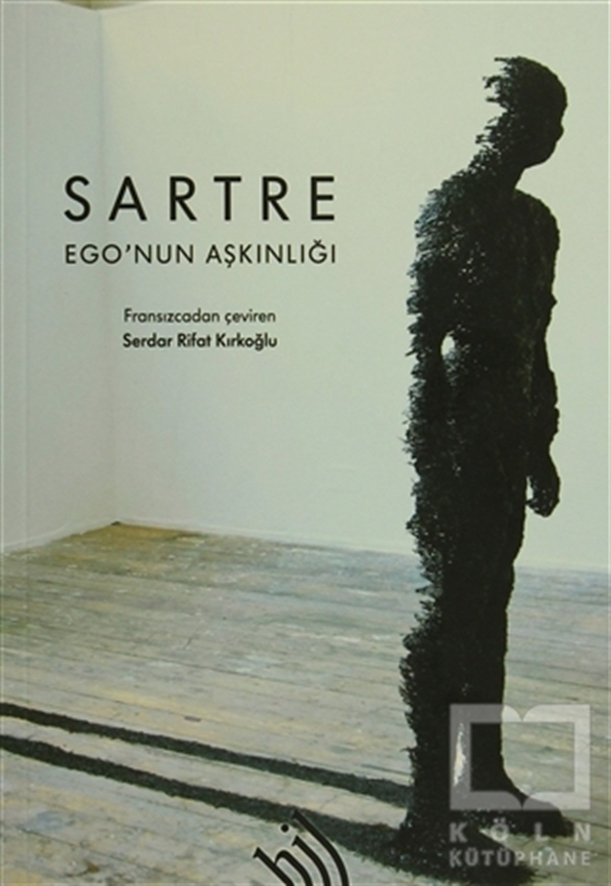 Jean Paul SartreGenel FelsefeEgo'nun Aşkınlığı