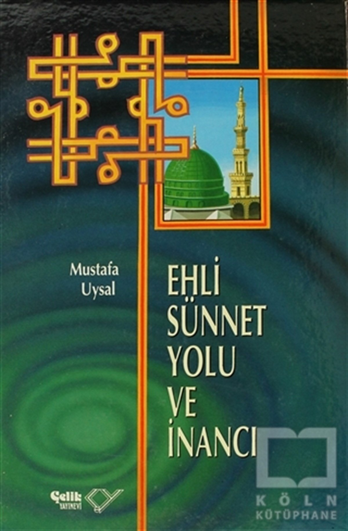 Ehli Sünnet Yolu ve İnancı