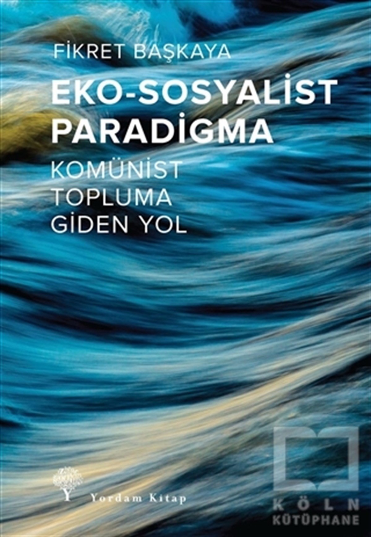 Fikret BaşkayaAraştırma & İnceleme ve Referans KitaplarıEko-Sosyalist Paradigma