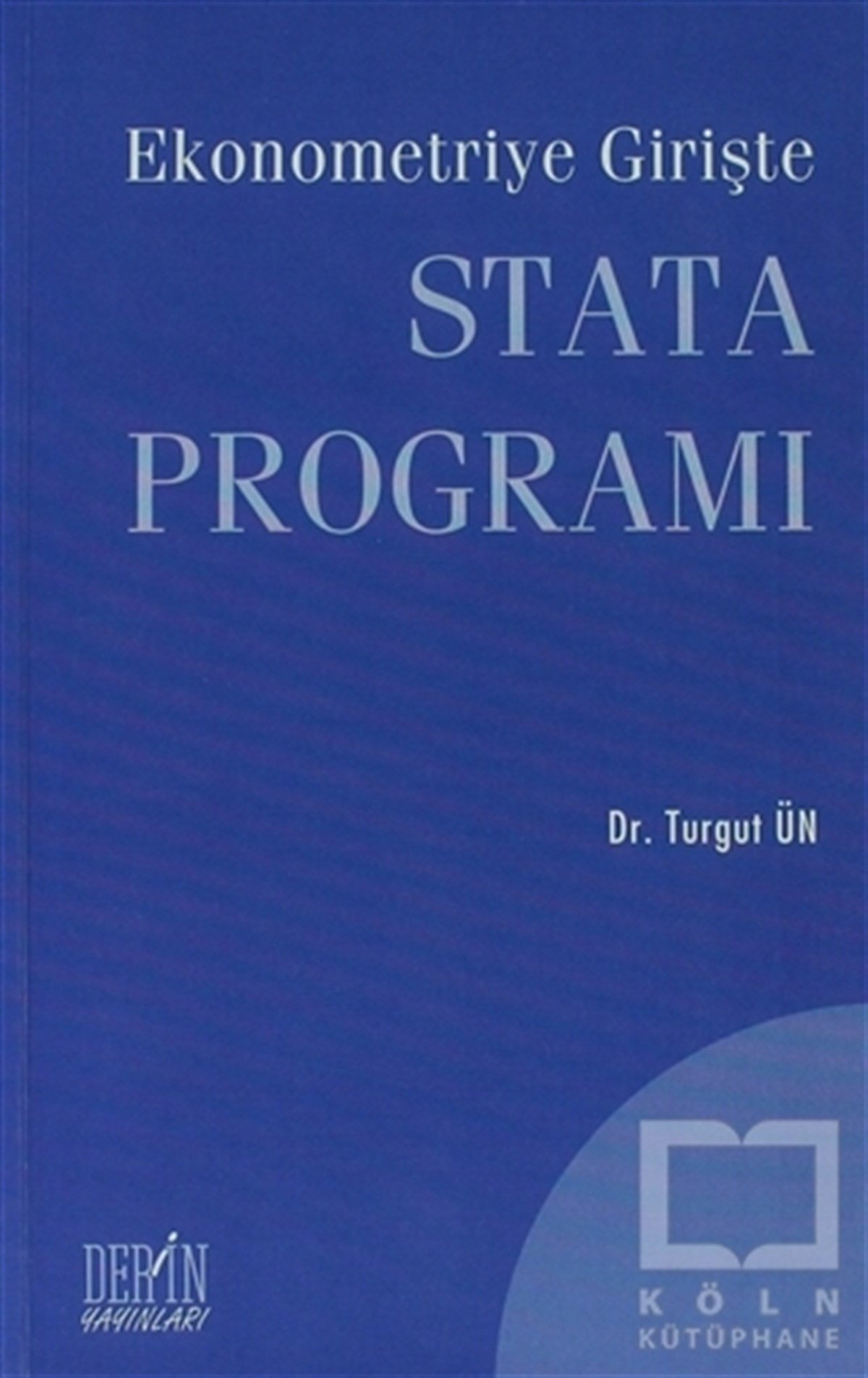 Turgut ÜnAkademikEkonometriye Girişte Stata Programı
