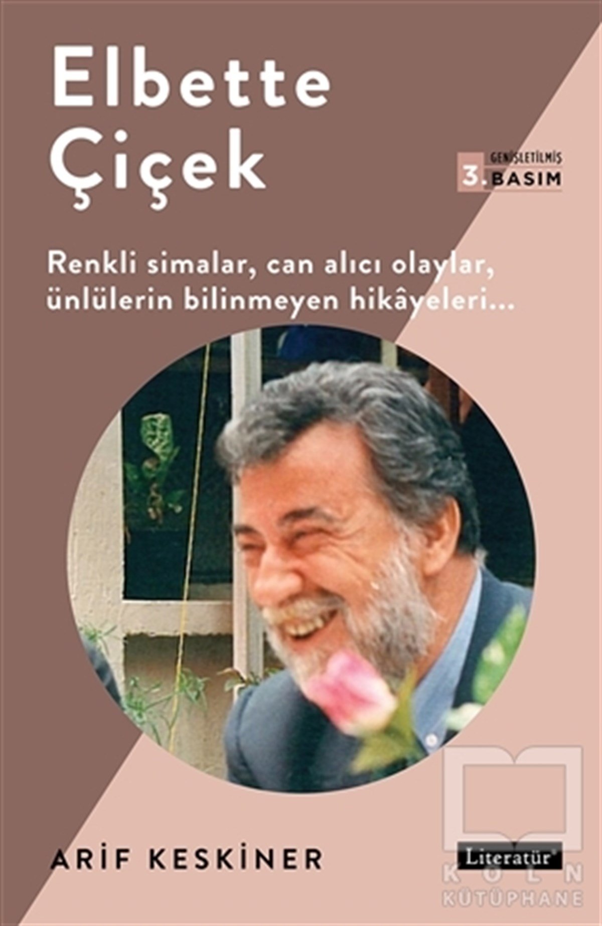 Arif KeskinerBiyografi-OtobiyogafiElbette Çiçek