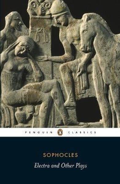 SophoclesClassicsElectra and Other Plays (Penguin Classics)
