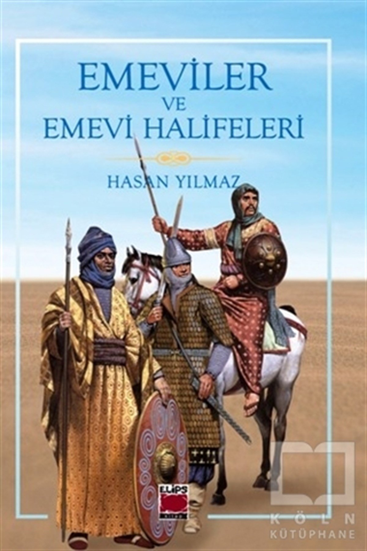 Hasan YılmazAraştırma - İncelemeEmeviler ve Emevi Halifeleri