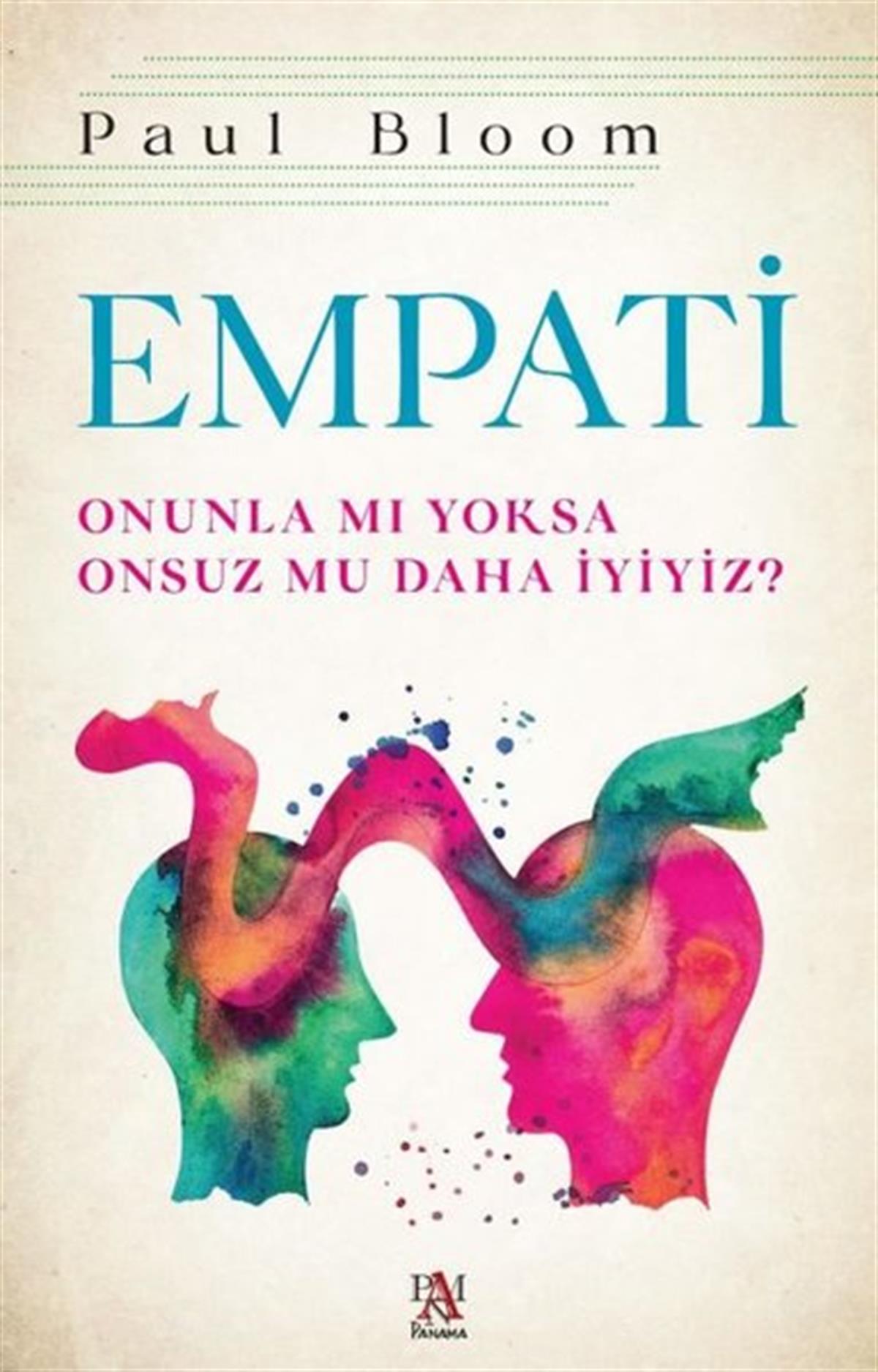 Paul BloomPsikoloji KitaplarıEmpati-Onunla mı Yoksa Onsuz mu Daha İyiyiz?