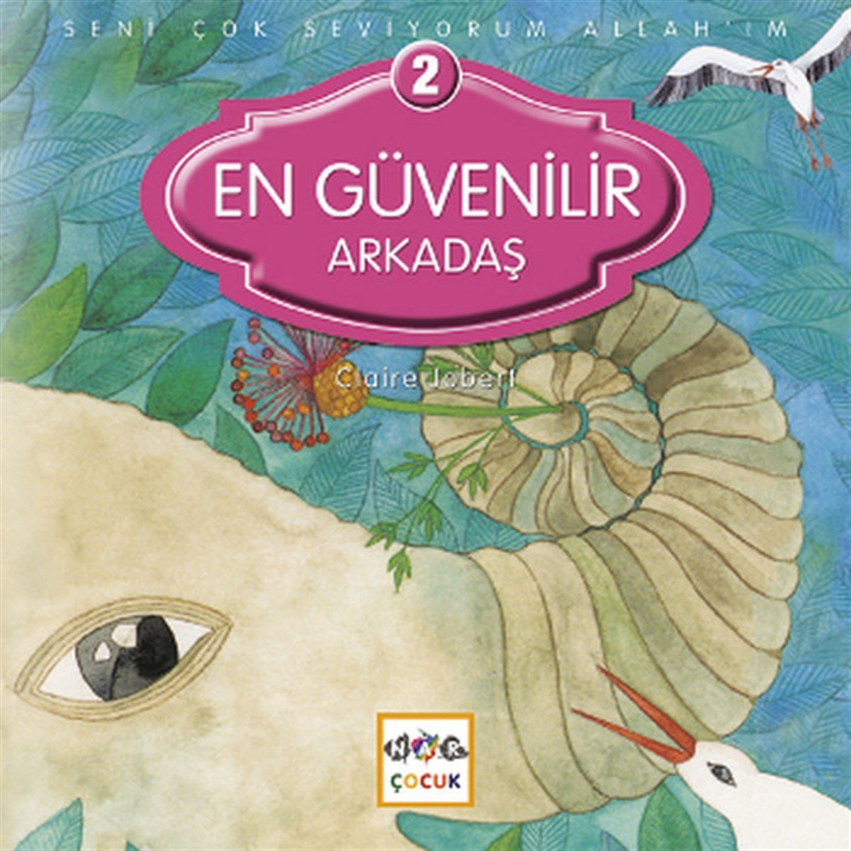 Calire JobertIslami Çocuk KitaplariEn Güvenilir Arkadaş