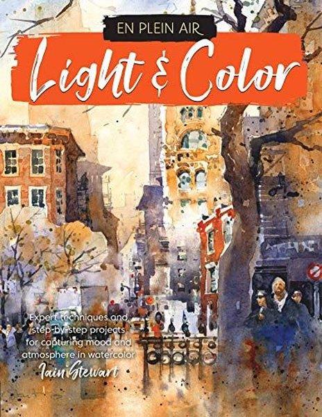 Ian StewartGeneral InterestEn Plein Air: Light & Color : Expert techniques and step-by-step projects for capturing mood and atm