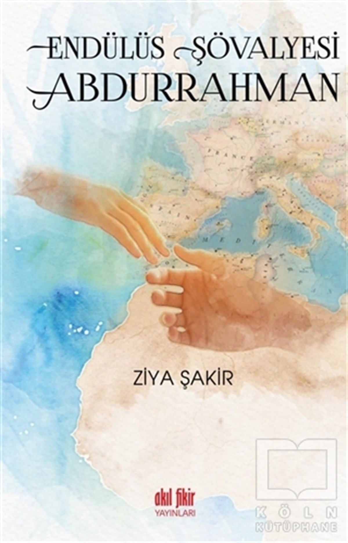 Ziya ŞakirTarihi RomanlarEndülüs Şövalyesi Abdurrahman