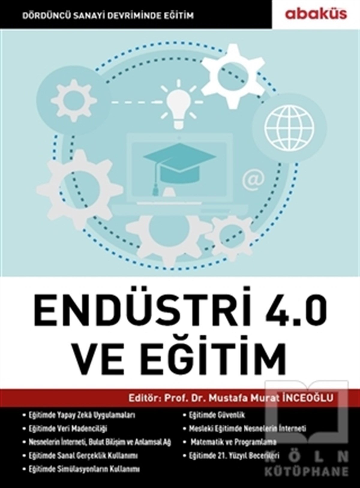 Mustafa Murat İnceoğluBilgisayar MühendisliğiEndüstri 4.0 ve Eğitim