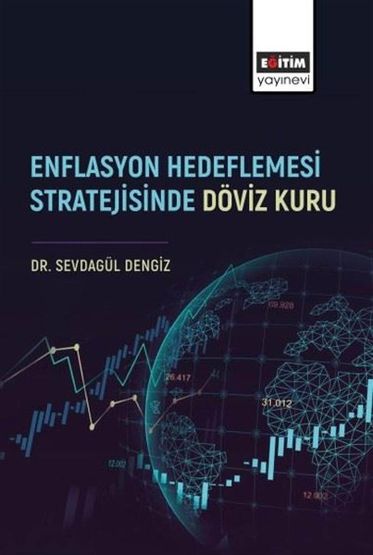 Sevdagül DengizEkonomi KitaplarıEnflasyon Hedeflemesi Stratejisinde Döviz Kuru
