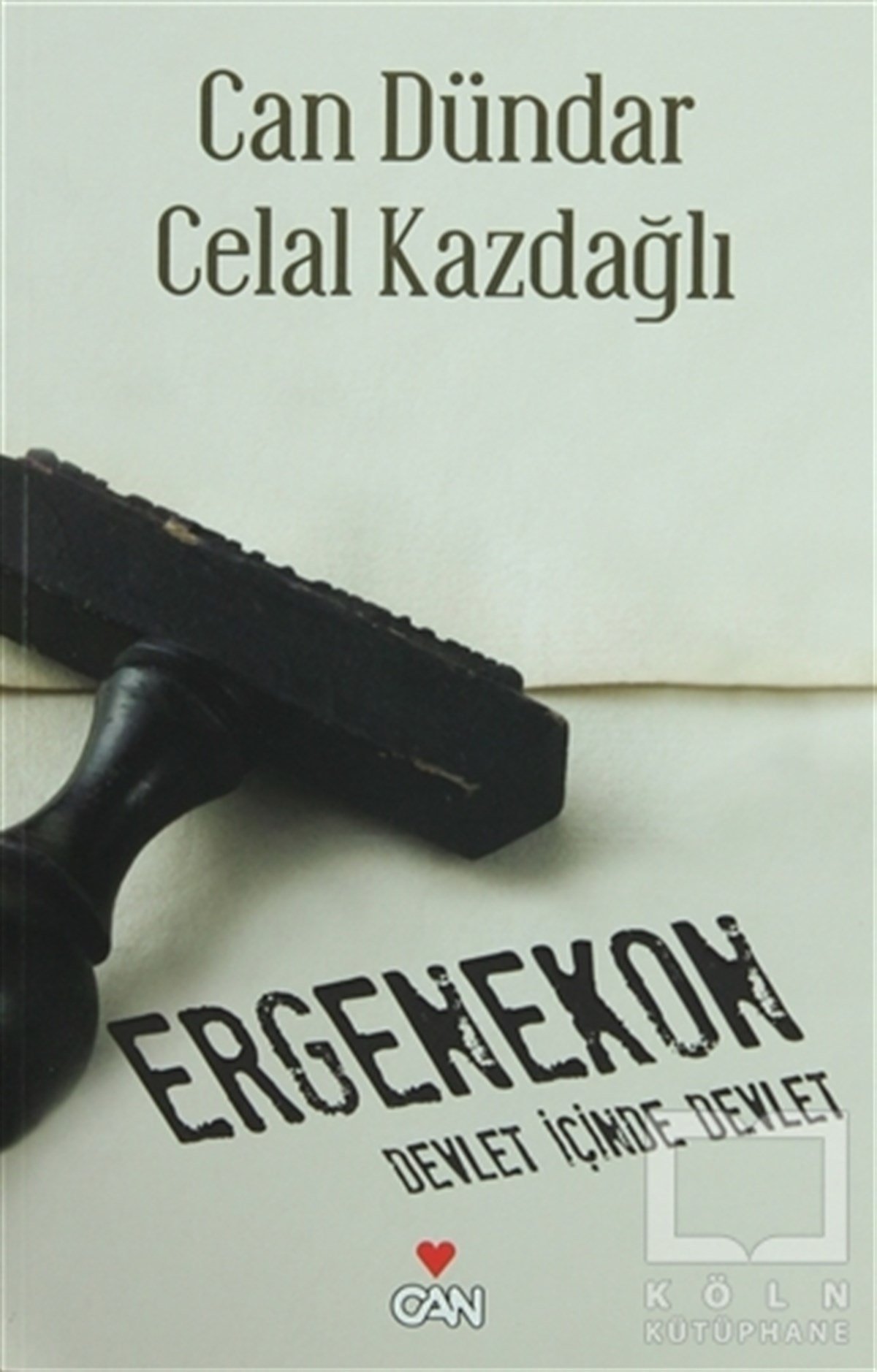 Can DündarGenel Politika, Siyaset Bilim, Siyaset TarihiErgenekon - Devlet İçinde Devlet