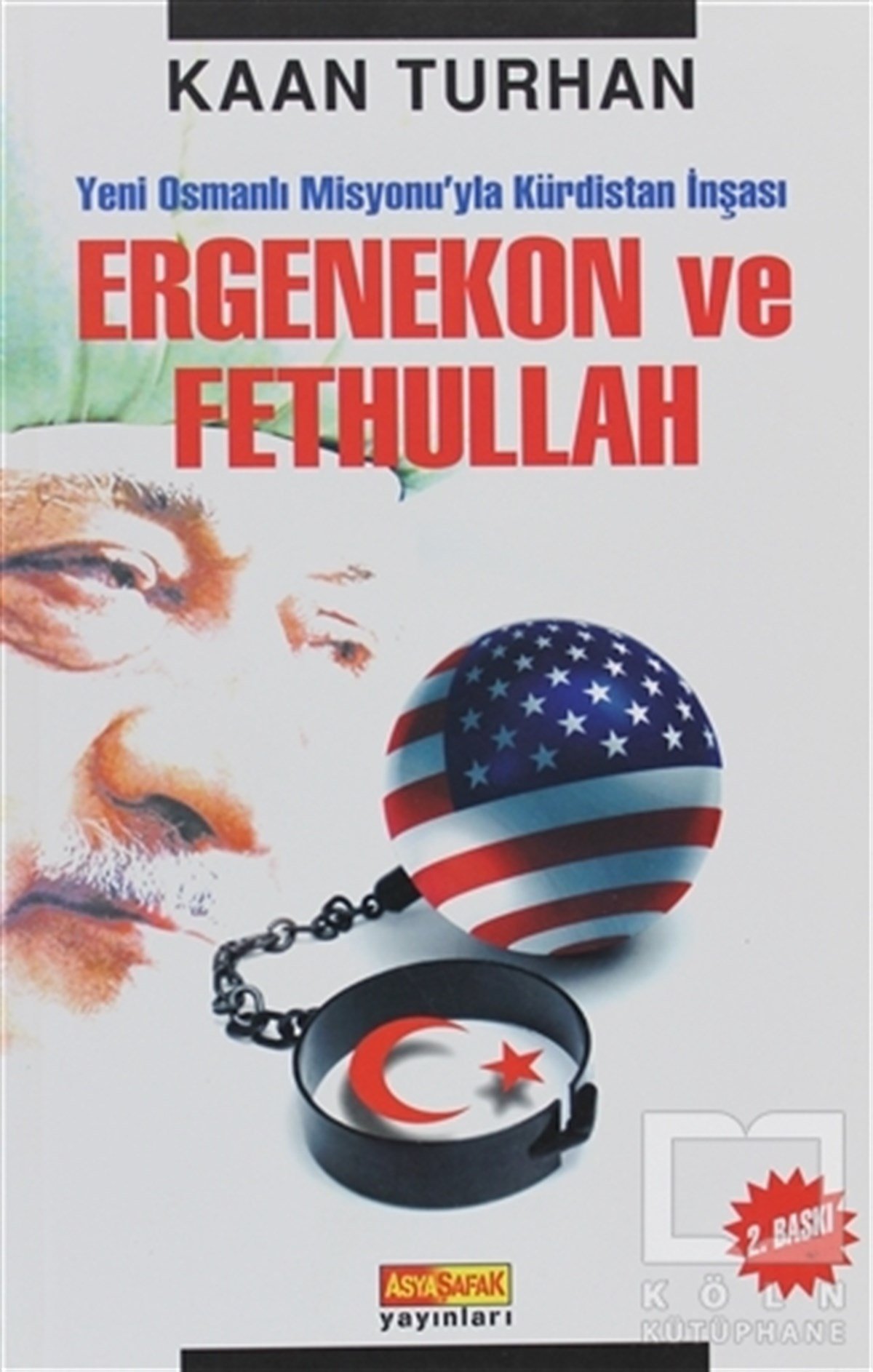 Kaan TurhanTürkiye Siyaseti ve PolitikasıErgenekon ve Fethullah