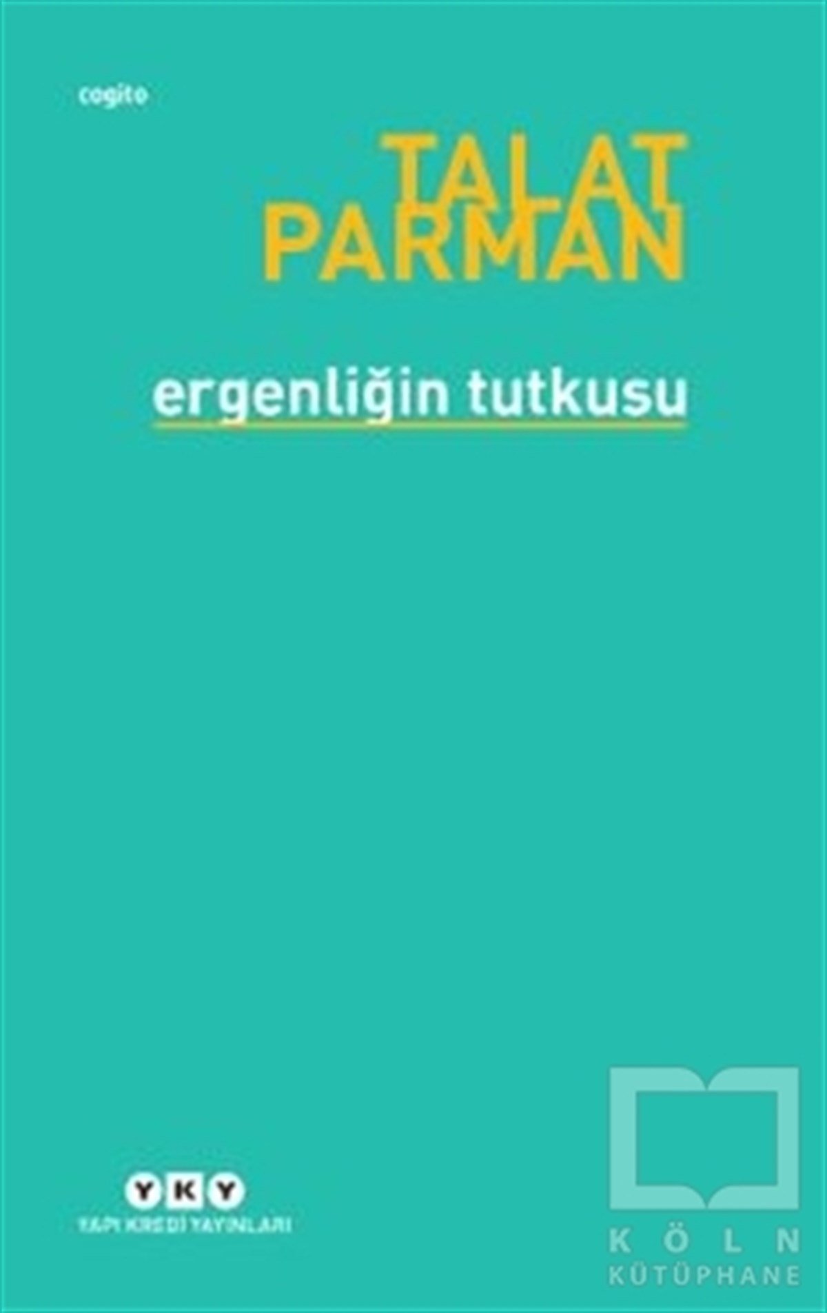Talat ParmanGelişim Psikolojisi KitaplarıErgenliğin Tutkusu