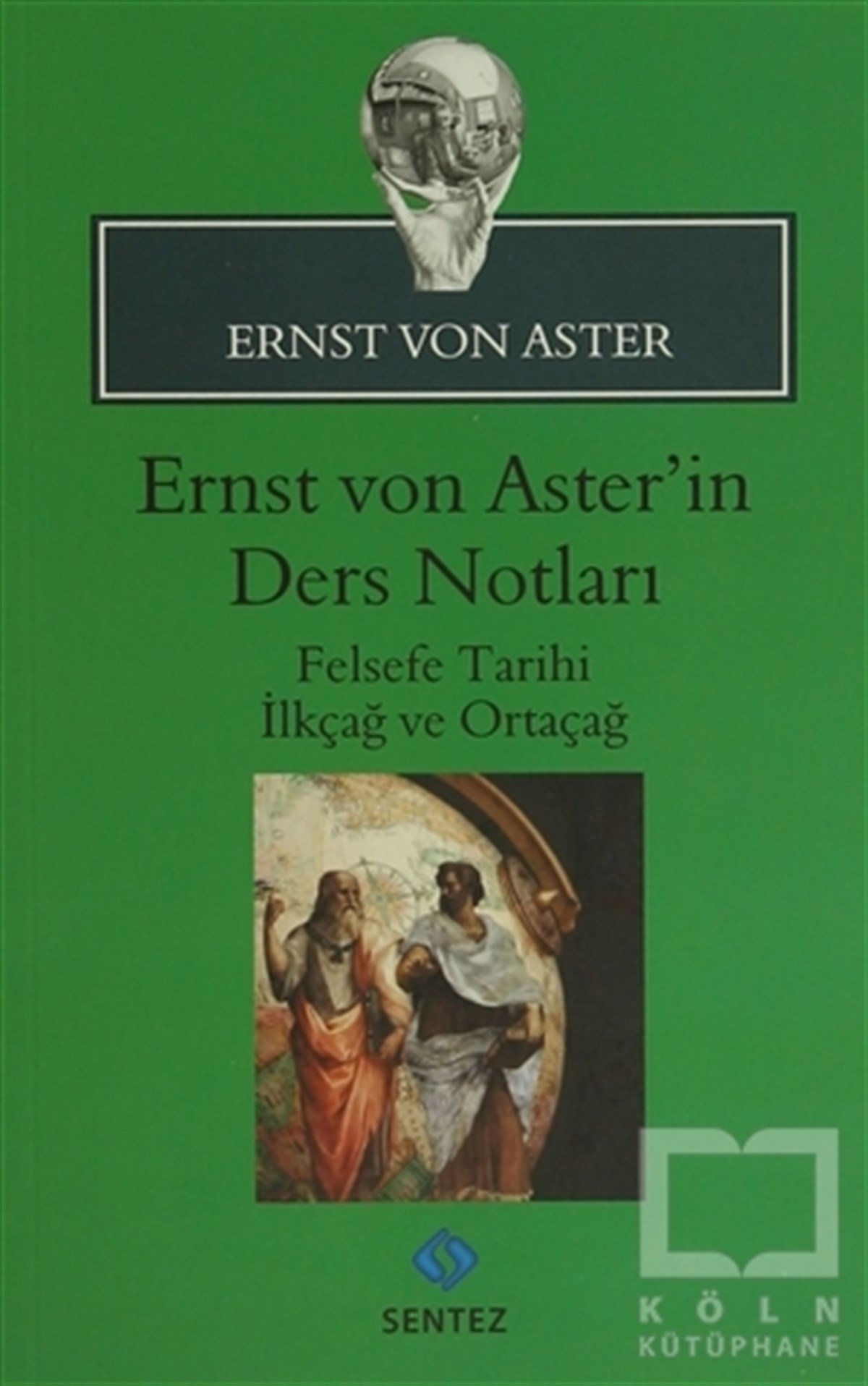 Ernst von AsterFelsefe TarihiErnst Von Aster'in Ders Notları
