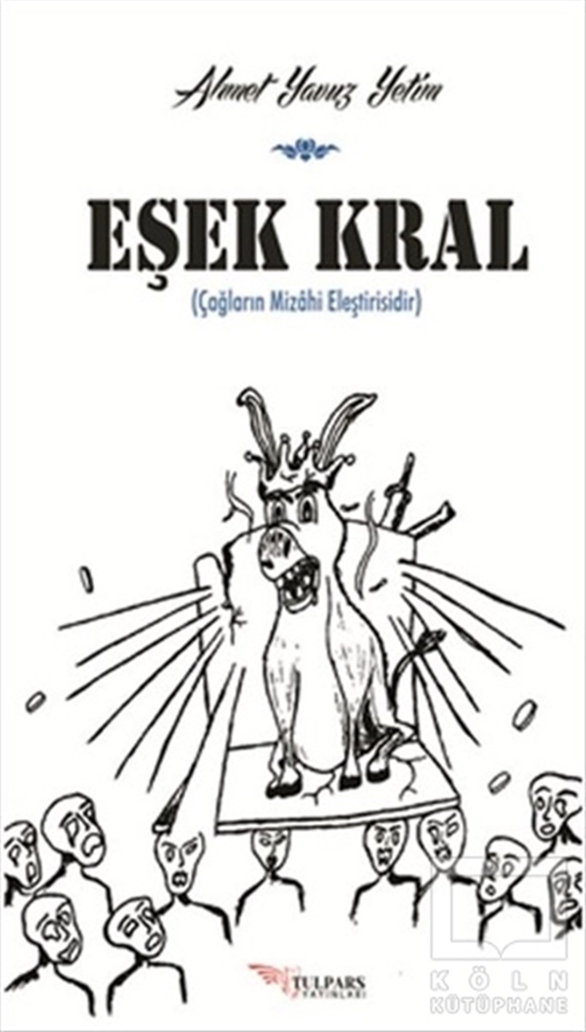 Ahmet Yavuz YetimÖyküEşek Kral