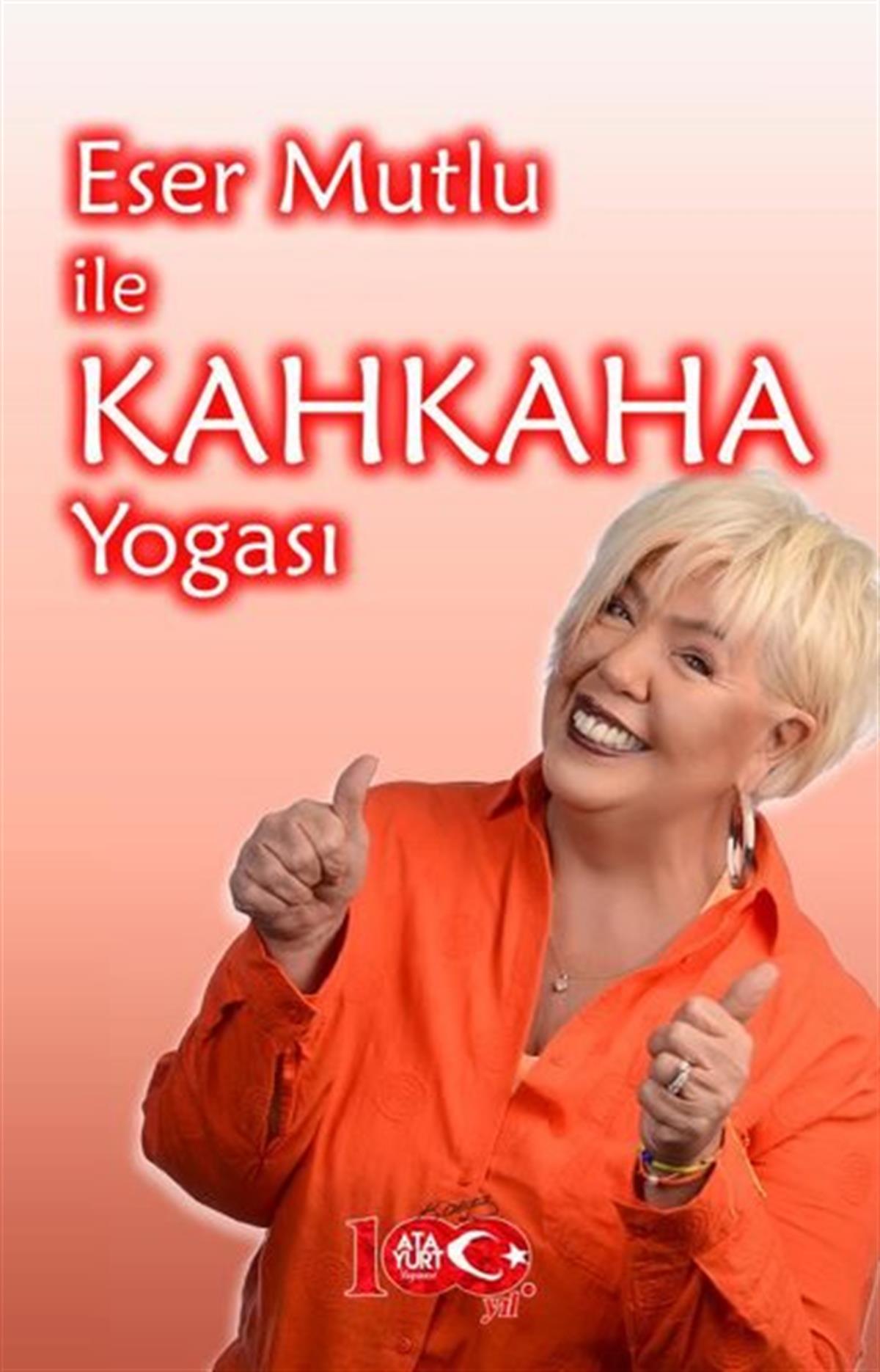 Eser MutluTarihi Biyografi ve Otobiyografi KitaplarıEser Mutlu ile Kahkaha Yogası