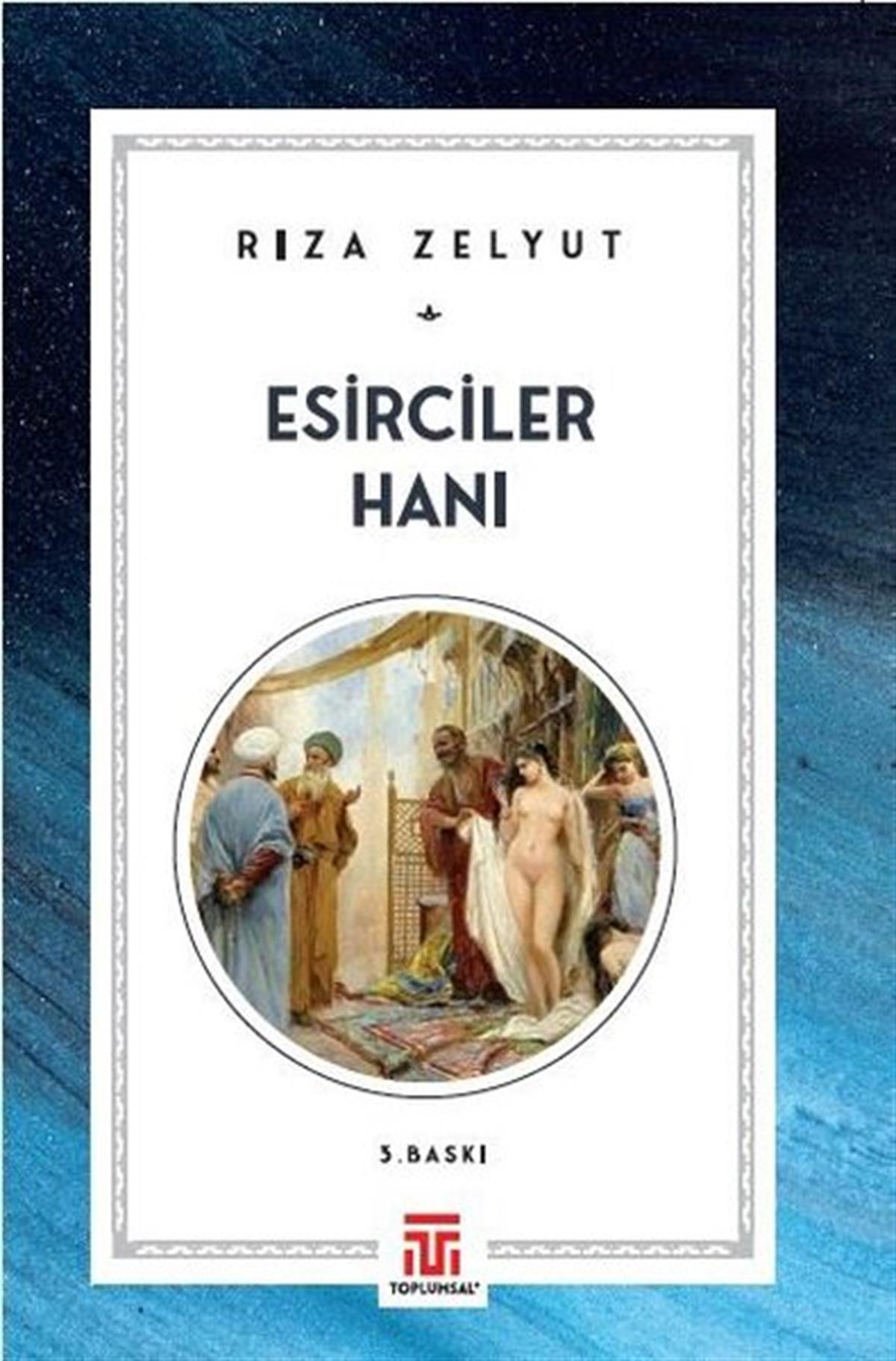 Rıza ZelyutTürkiye RomanEsirciler Hanı