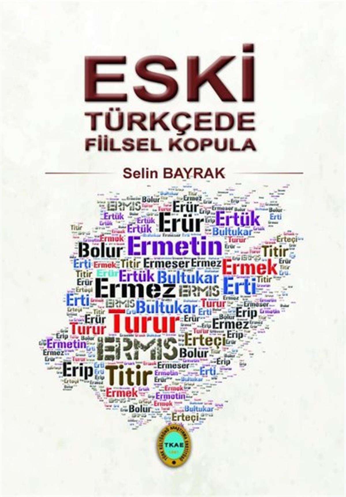 Selin BayrakDil Bilimi - EtimolojiEski Türkçede Fiilsel Kopula