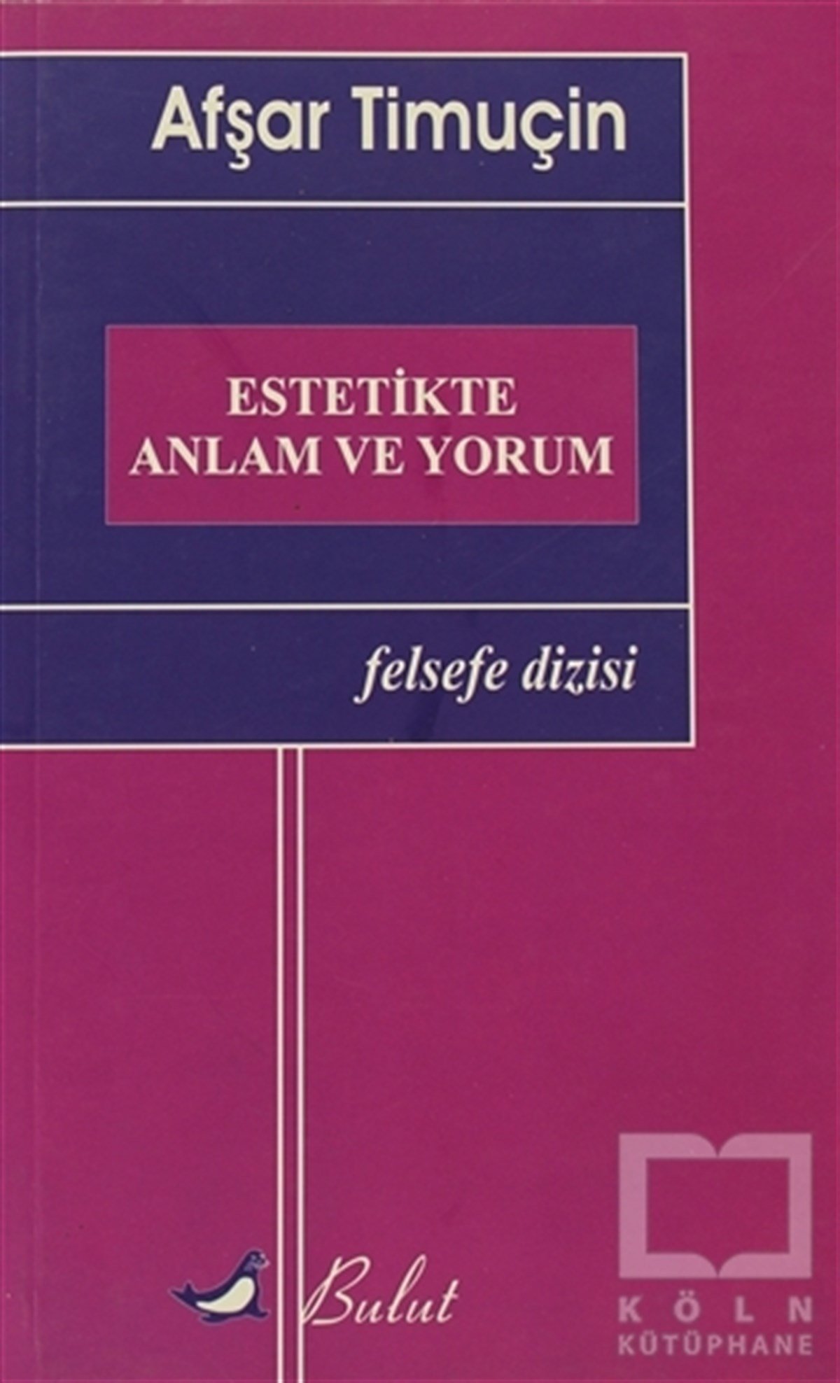 Afşar TimuçinEstetikEstetikte Anlam ve Yorum