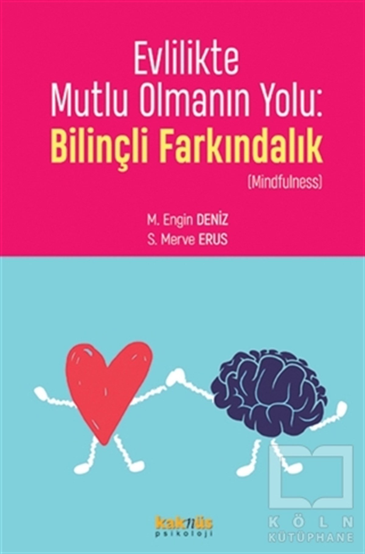 M. Engin DenizBaşvuru KitaplarıEvlilikte Mutlu Olmanın Yolu: Bilinçli Farkındalık