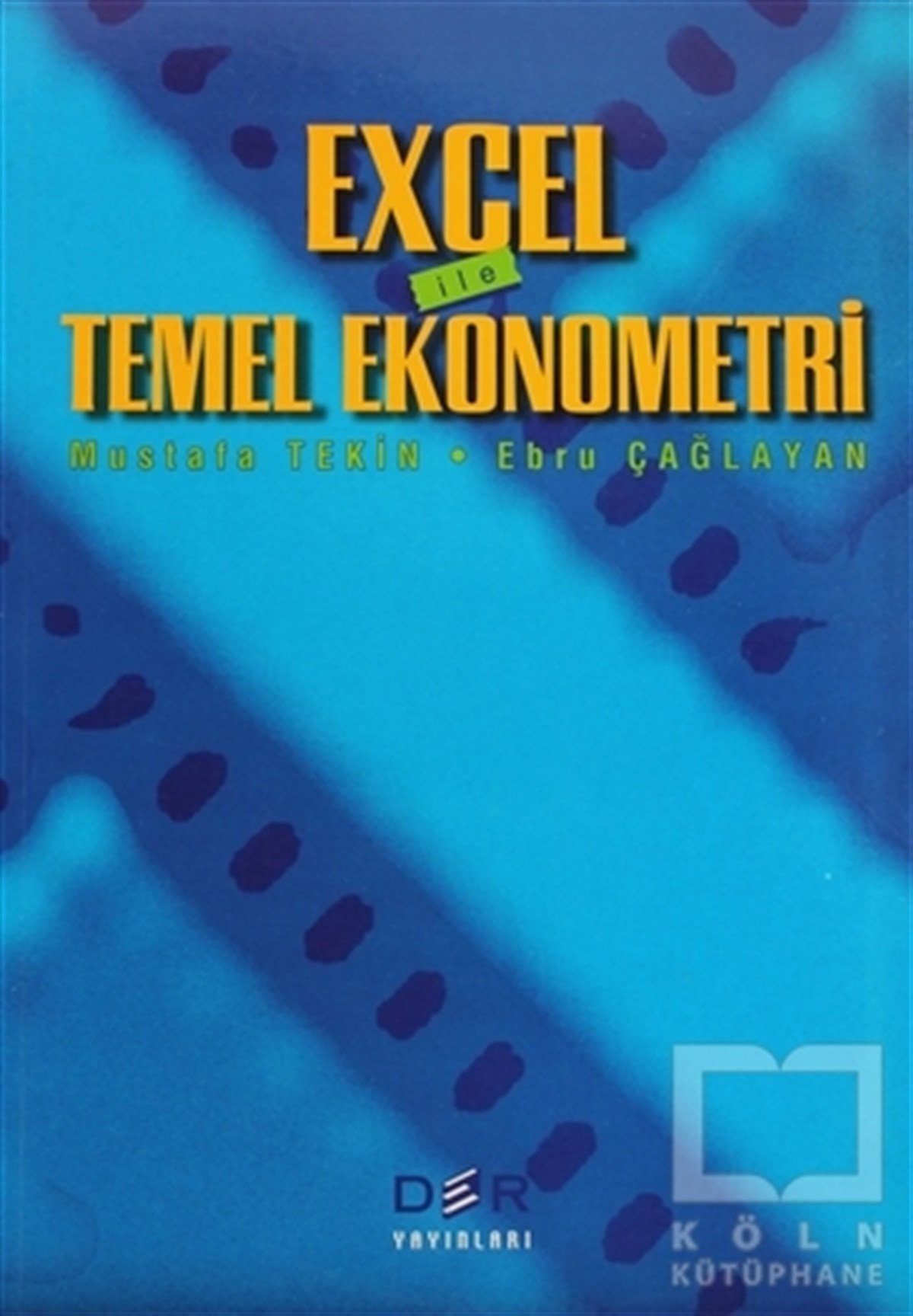 Ebru Çağlayan AkayDiğerExcel ile Temel Ekonometri