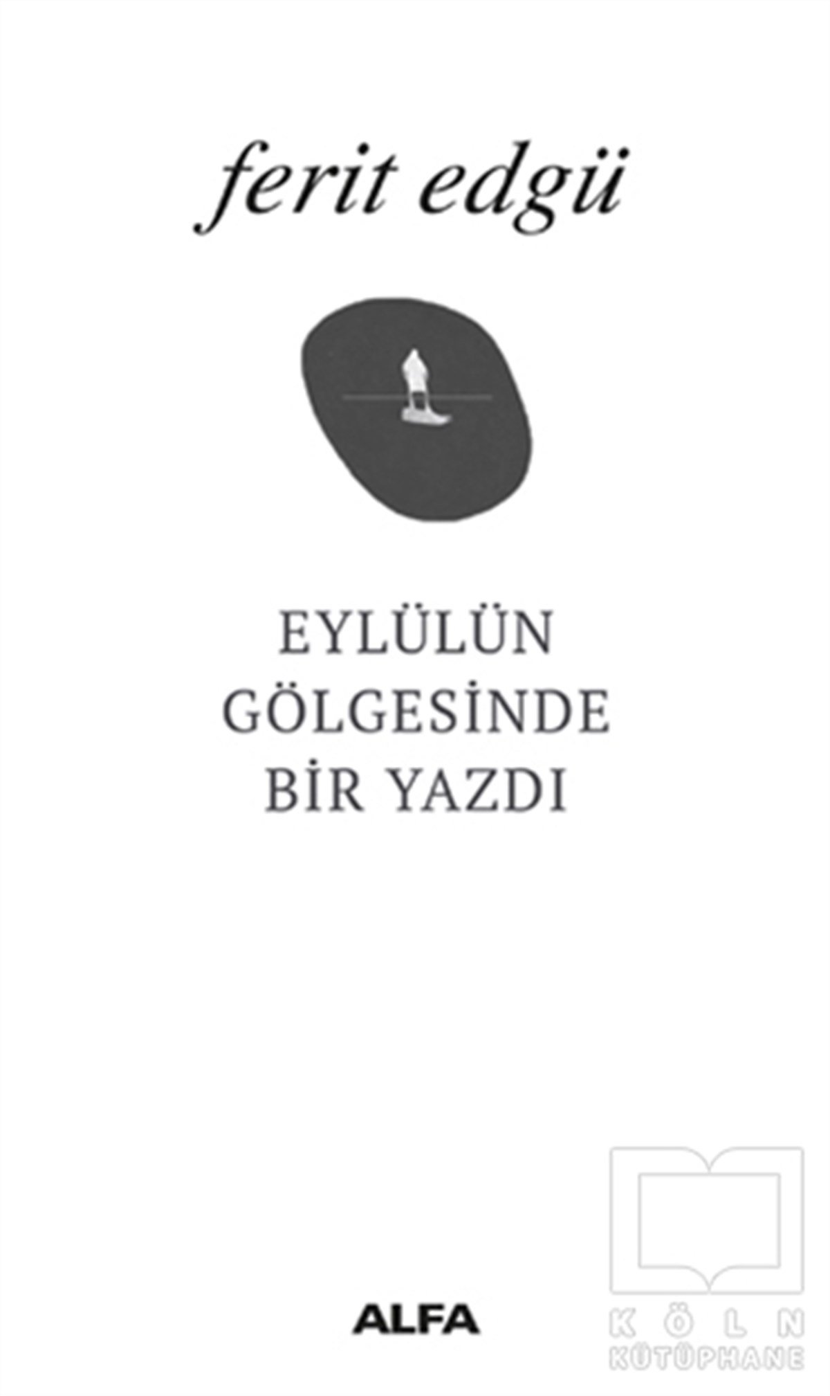 Ferit EdgüRomanEylülün Gölgesinde Bir Yazdı