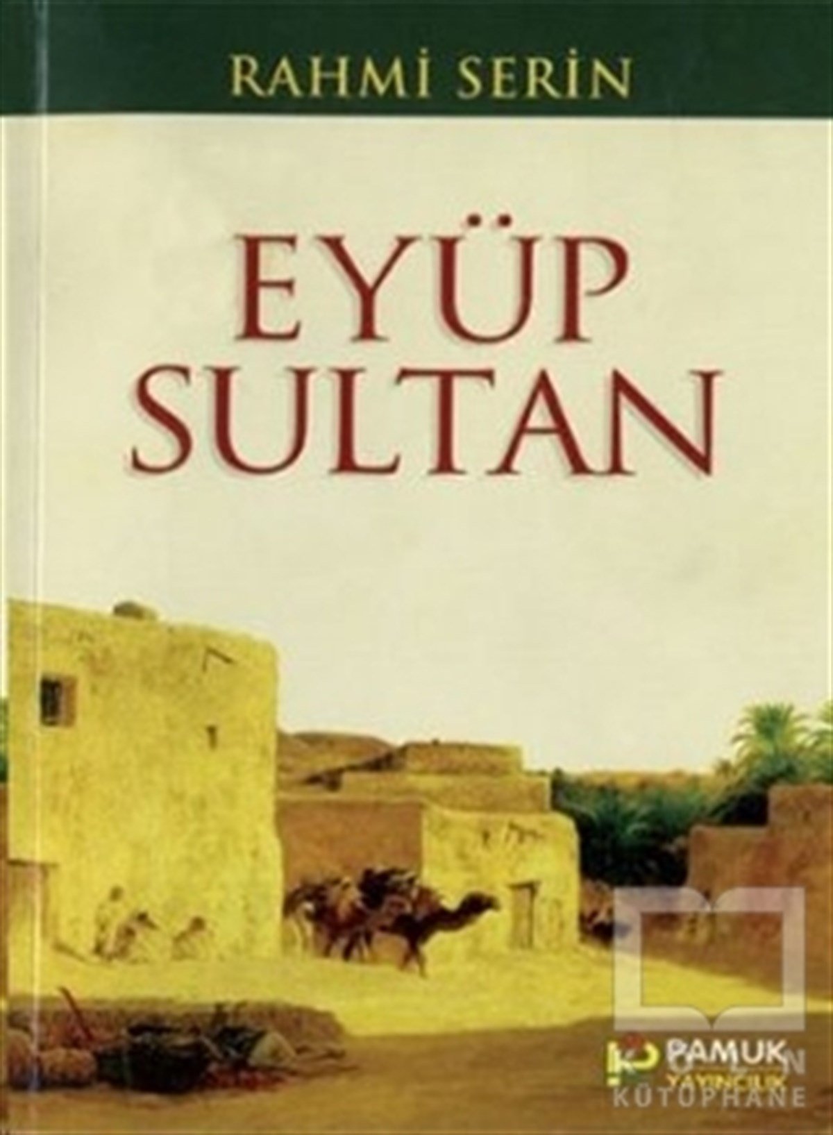 Rahmi SerinBiyografi - OtobiyografiEyüp Sultan (Evliya-018)