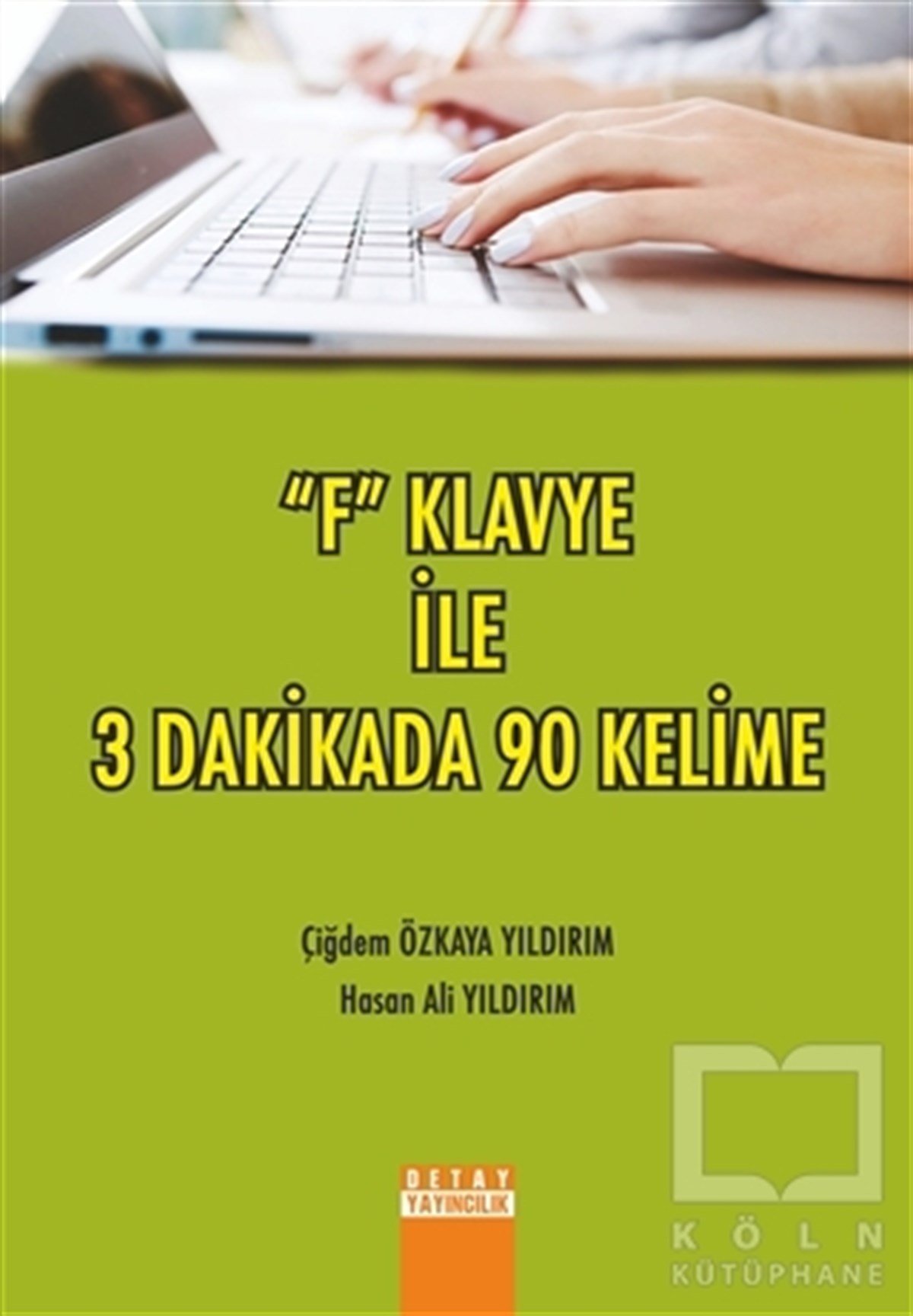 Çiğdem Özkaya YıldırımDiğer"F" Klavye ile 3 Dakikada 90 Kelime