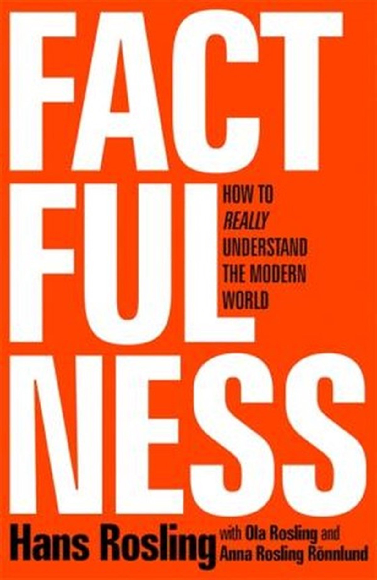 Hans RoslingSelf HelpFactfulness: Ten Reasons We're Wrong About the World  and Why Things Are Better Than You Think