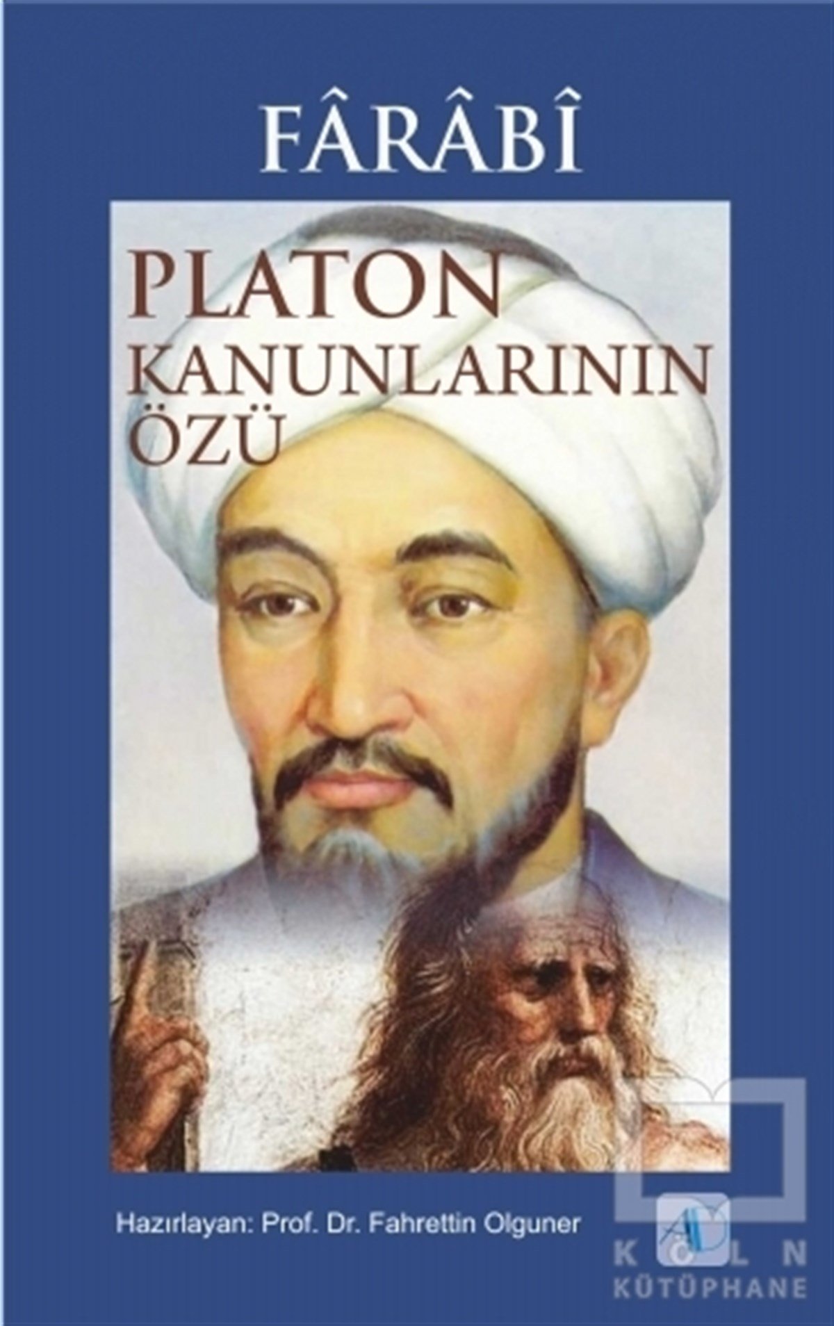 Fahrettin OlgunerFilozoflar (Biyografiler)Farabi - Platon Kanunlarının Özü