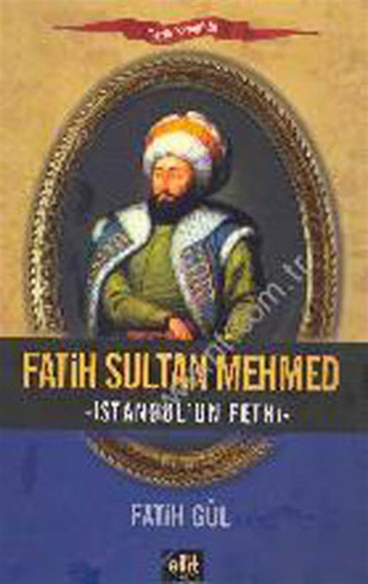 Fatih GülOsmanli TarihiFatih Sultan Mehmed - İstanbul'un Fethi