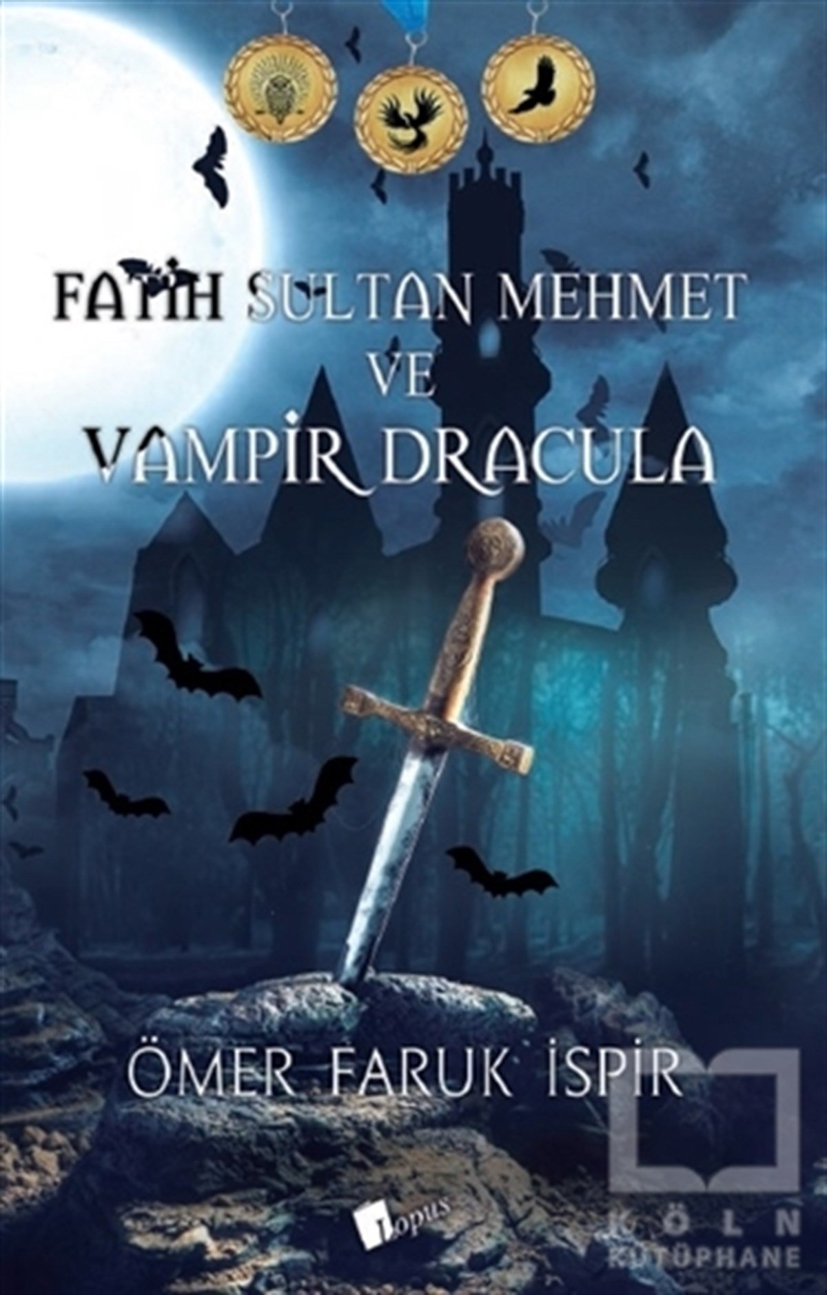 Ömer Faruk İspirRomanFatih Sultan Mehmet ve Vampir Dracula