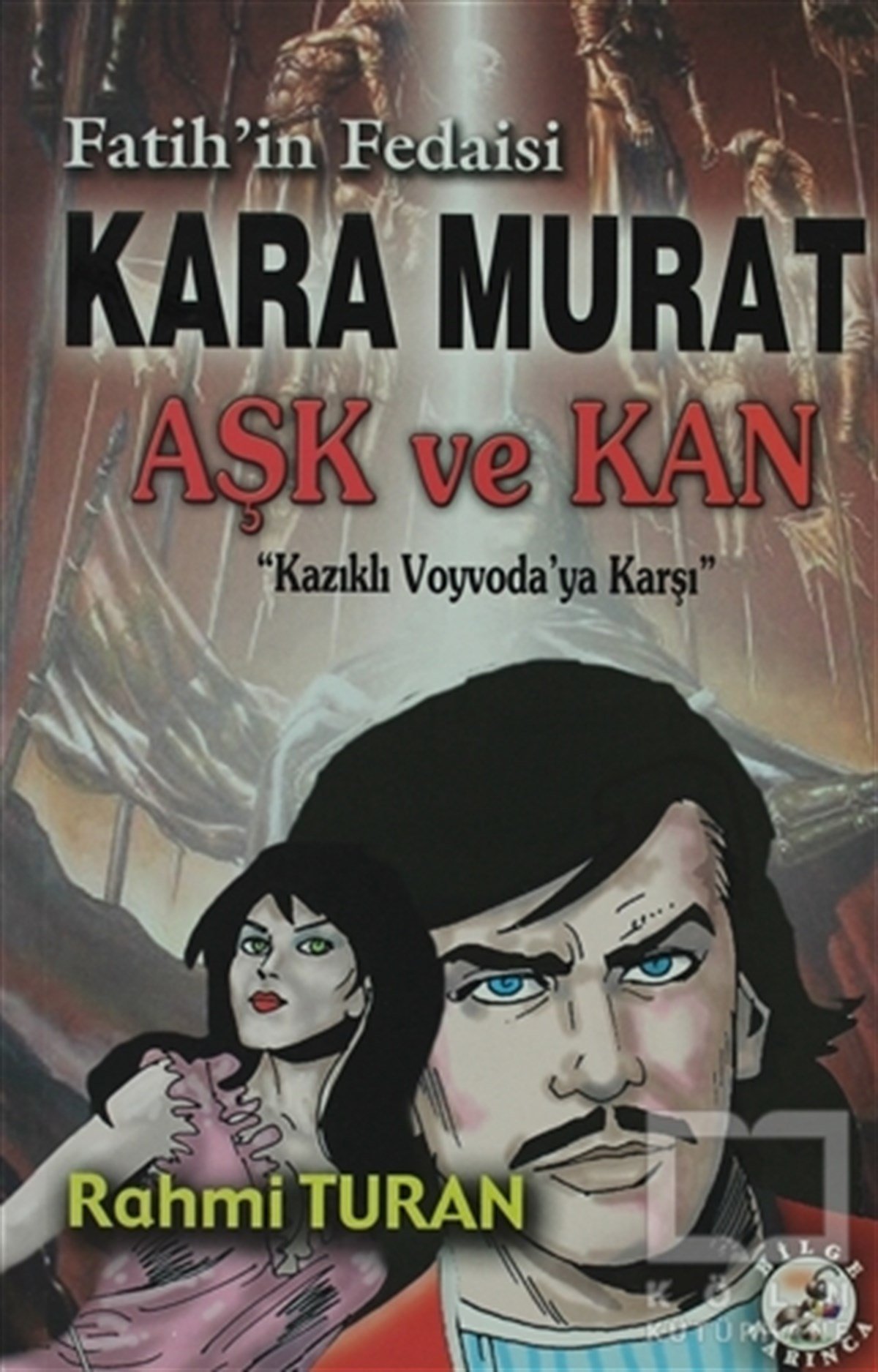 Rahmi TuranGenel KonularFatih'in Fedaisi Kara Murat Aşk ve Kan