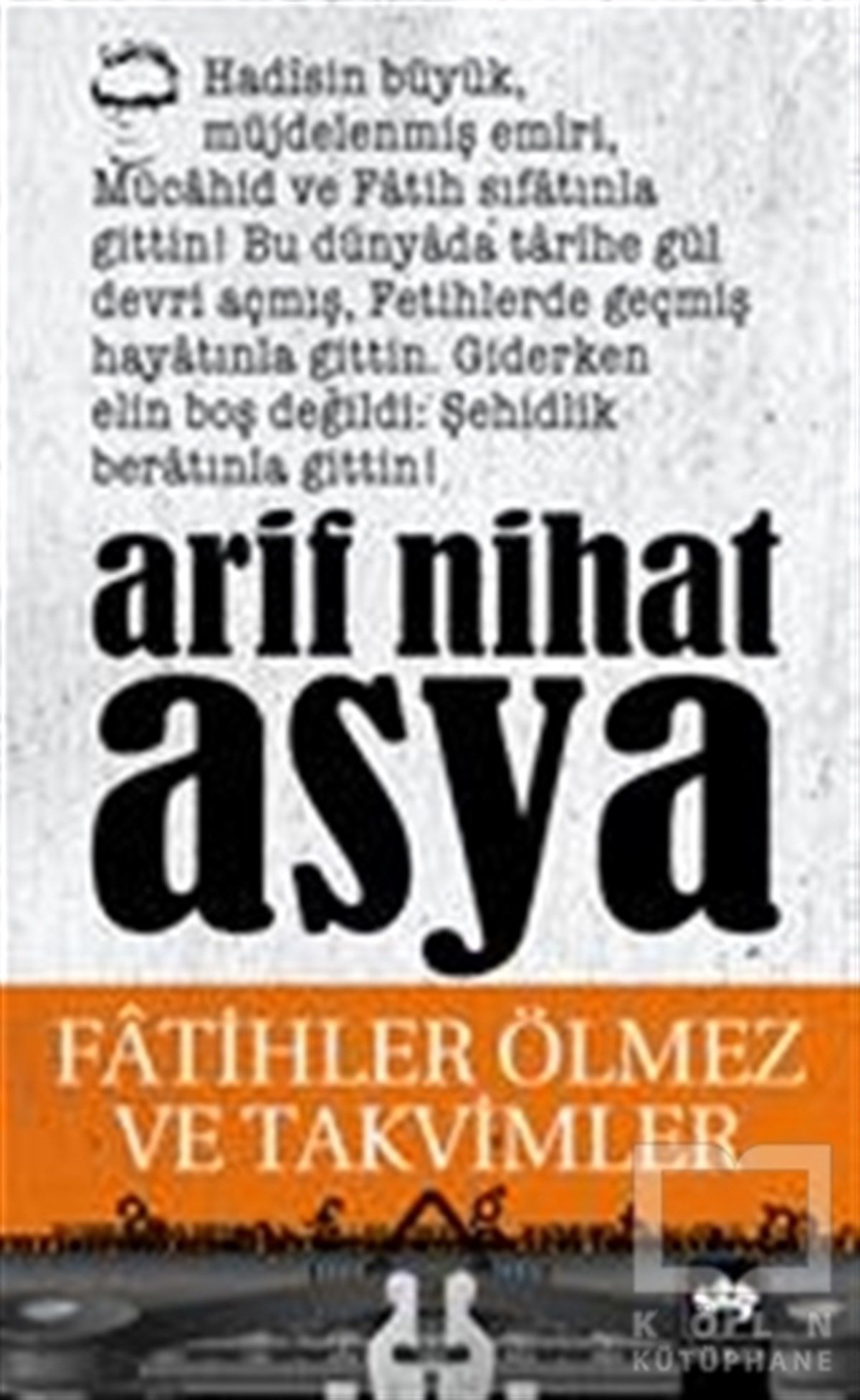 Arif Nihat AsyaŞiirFatihler Ölmez ve Takvimler