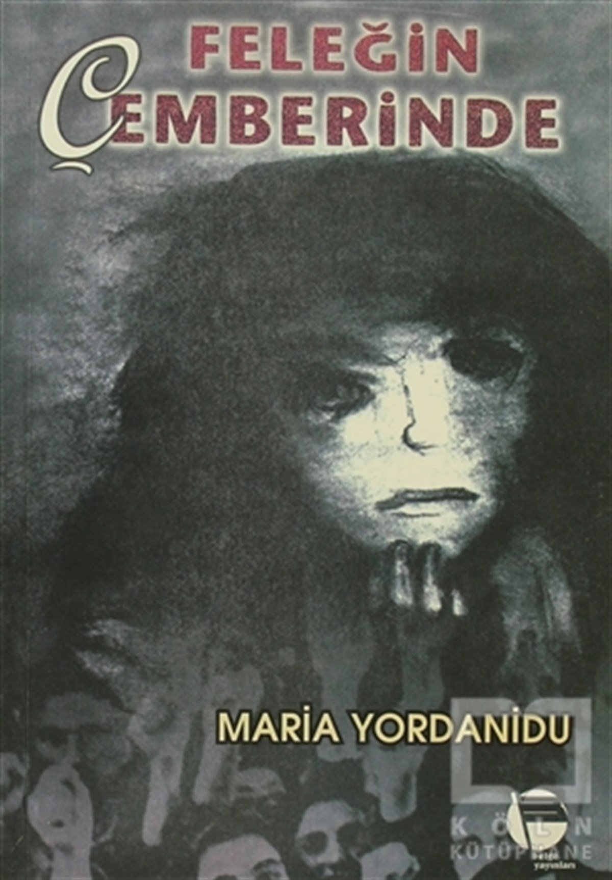 Maria YordaniduDiğer Ülke EdebiyatlarıFeleğin Çemberinde