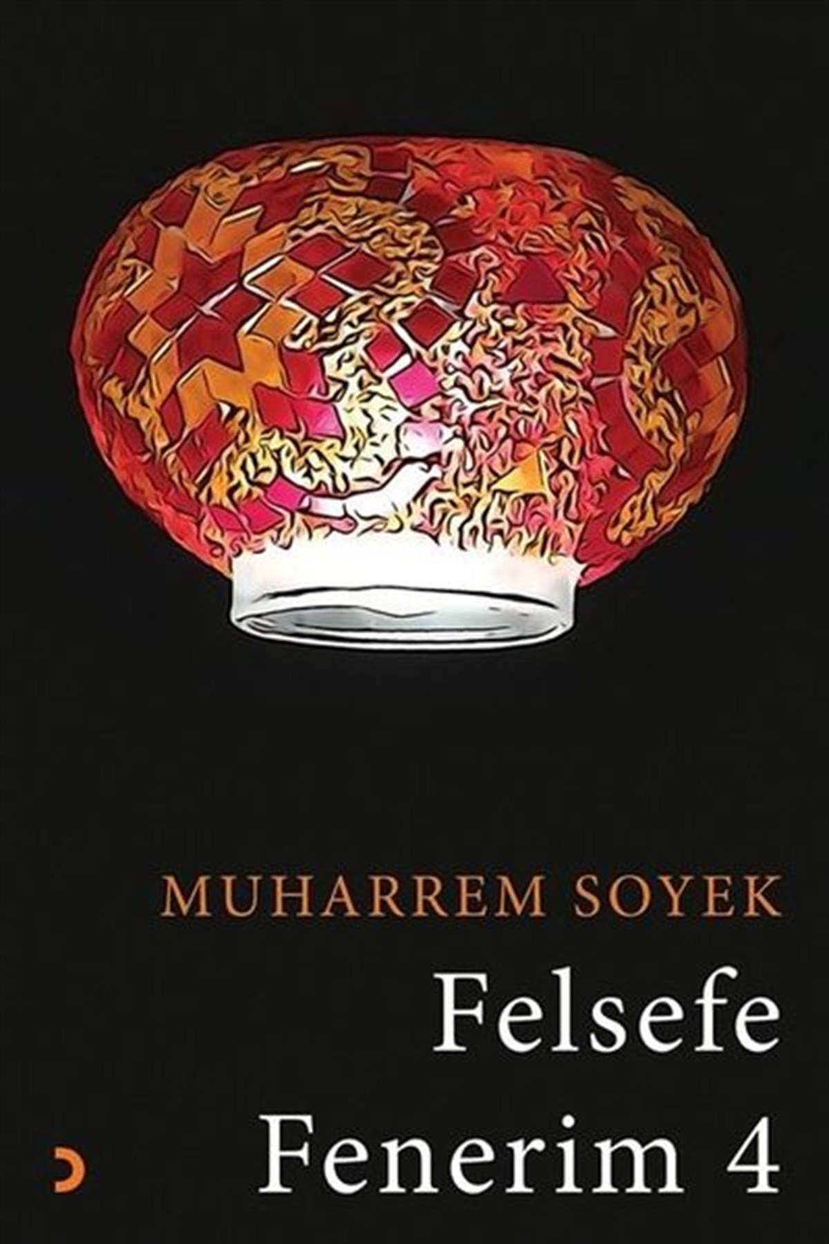 Muharrem SoyekFelsefe BilimiFelsefe Fenerim 4