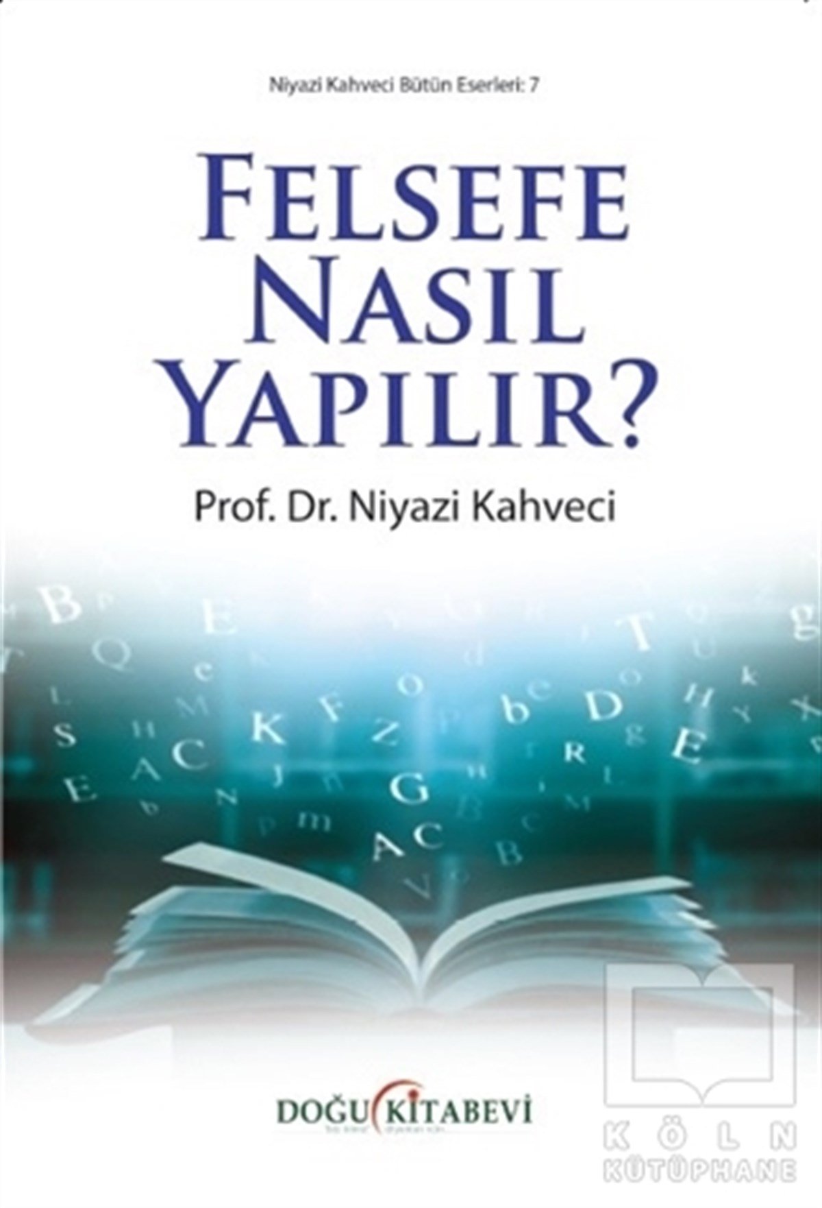 Niyazi KahveciAraştıma-İnceleme-ReferansFelsefe Nasıl Yapılır?